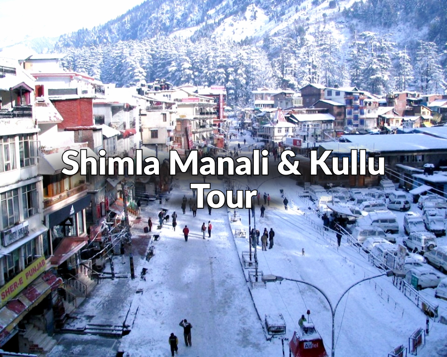 Shimla Manali & Kullu